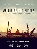 Weltreise mit Buddha - Auf der Suche nach Glückseligkeit