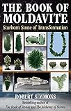 The Book of Moldavite: Starborn Stone of Transformation